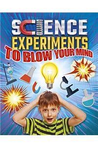Science Experiments to Blow Your Mind
