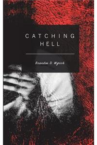 Catching Hell