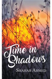 Time in Shadows