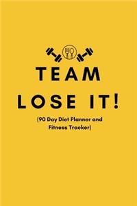 # Team Lose It! (90 Day Diet Planner and Fitness Tracker)