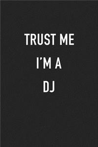 Trust Me I'm a DJ