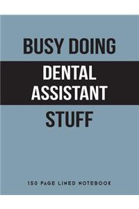 Busy Doing Dental Assistant Stuff