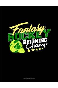 Fantasy Hockey Reigning Champ: Unruled Composition Book