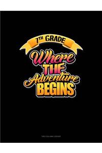 7th Grade Where the Adventure Begins: Unruled Composition Book