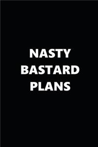2019 Daily Planner Funny Theme Nasty Bastard Plans Black White 384 Pages