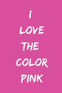 I Love the Color Pink