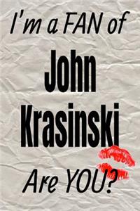 I'm a Fan of John Krasinski Are You? Creative Writing Lined Journal