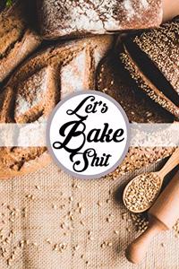 Let's Bake Shit