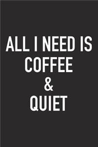 All I Need Is Coffee and Quiet