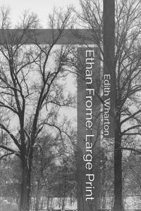 Ethan Frome: Large Print