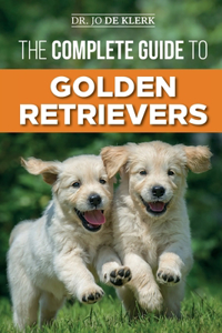 Complete Guide to Golden Retrievers