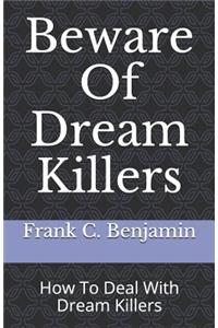 Beware Of Dream Killers