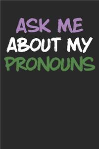 Ask Me about My Pronouns