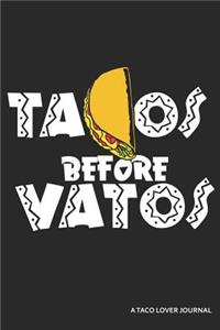 Tacos Before Vatos a Taco Lover Journal