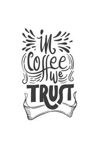In Coffee We Trust