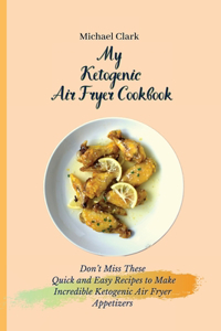 My Ketogenic Air Fryer Cookbook