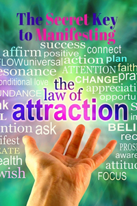 Secret Key to Manifesting The Law of Attraction - The Alchemy of Abundance