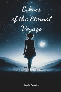 Echoes of the Eternal Voyage