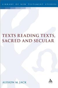 Texts Reading Texts, Sacred and Secular