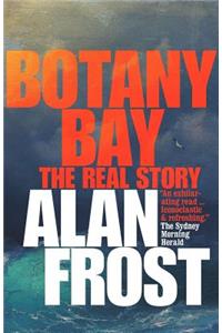 Botany Bay: The Real Story
