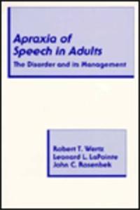 Apraxia of Speech in Adults: The Disorder and Its Management