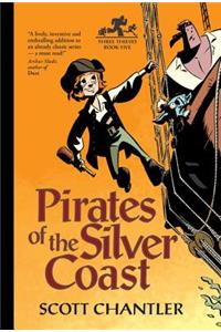 Three Thieves Bk 5: Pirates of the Silver Coast