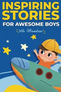Inspiring Stories For Awesome Boys