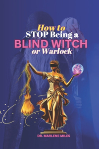 How to STOP Being A BLIND WITCH