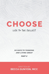 Choose Life to the Fullest