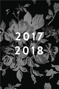 Academic Planner 2017-2018 - Monthly & Weekly: Greyscale Floral, August 2017-july 2018