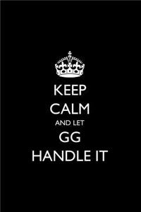 Keep Calm and Let GG Handle It