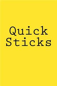Quick Sticks