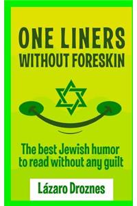 One Liners Without Foreskin.