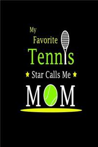 My Favorite Tennis Star Calls Me Mom