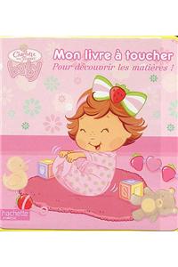 Mon Livre a Toucher Bebe Charlotte Aux Fraises