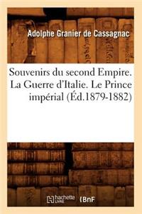 Souvenirs Du Second Empire. La Guerre d'Italie. Le Prince Impérial (Éd.1879-1882)