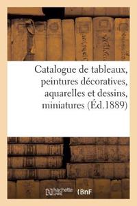 Catalogue de Tableaux Anciens Et Modernes, Peintures Décoratives, Aquarelles Et Dessins, Miniatures