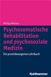 Psychosomatische Rehabilitation Und Psychosoziale Medizin