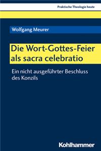 Die Wort-Gottes-Feier ALS Sacra Celebratio