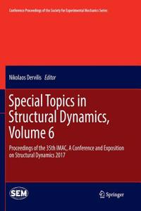 Special Topics in Structural Dynamics, Volume 6