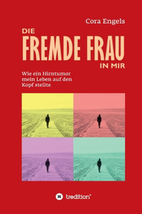 Die fremde Frau in mir