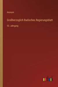 Großherzoglich Badisches Regierungsblatt