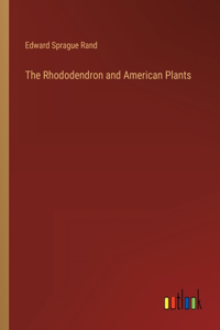 Rhododendron and American Plants
