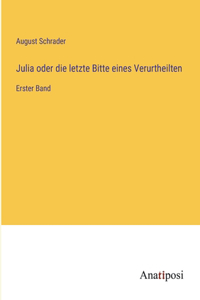 Julia oder die letzte Bitte eines Verurtheilten