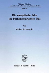 Die Europaische Idee Im Parlamentarischen Rat