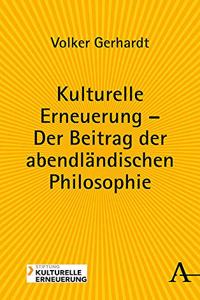 Kulturelle Erneuerung - Der Beitrag Der Abendlandischen Philosophie