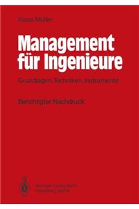Management Fa1/4r Ingenieure: Grundlagen, Techniken, Instrumente