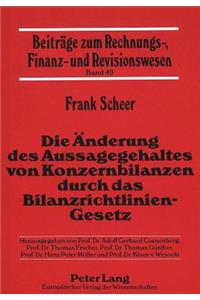 Die Aenderung des Aussagegehaltes von Konzernbilanzen durch das Bilanzrichtlinien-Gesetz