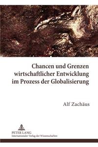 Chancen Und Grenzen Wirtschaftlicher Entwicklung Im Prozess Der Globalisierung