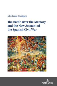 Battle Over the Memory and the New Account of the Spanish Civil War